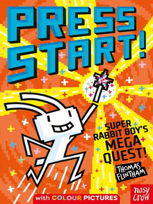 cover image of Press Start! Super Rabbit Boy's Mega Quest!